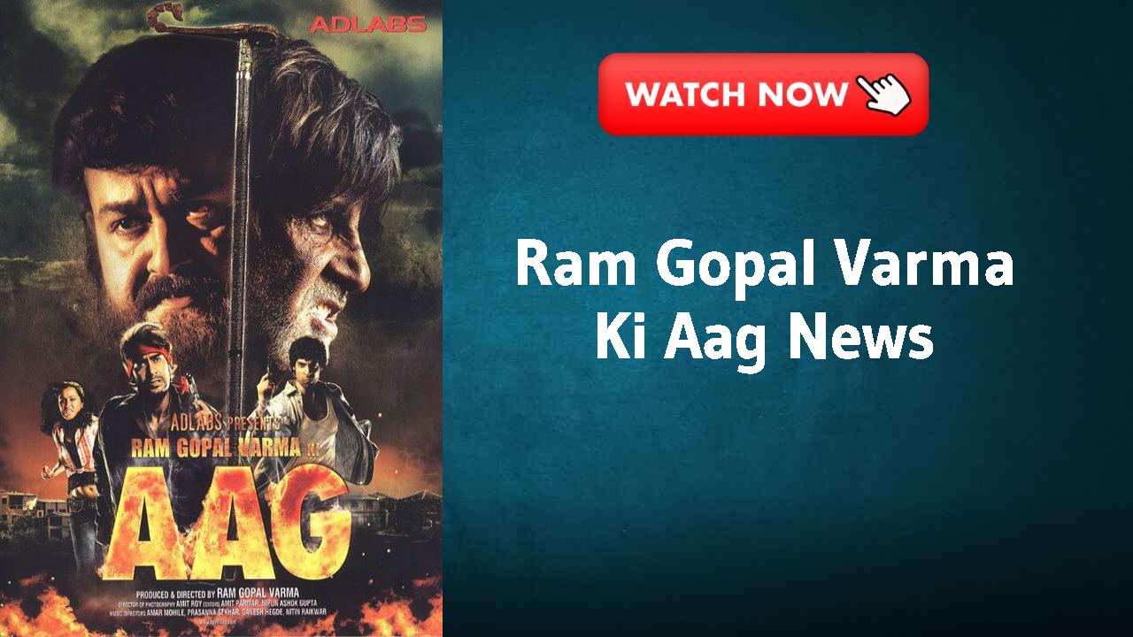 Ram Gopal Varma Ki Aag